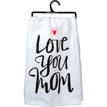 Load image into Gallery viewer, Love You Mom - Dish Towel
