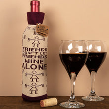 Load image into Gallery viewer, Bottle Sock - Don't Let Friends Wine Alone