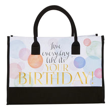 Load image into Gallery viewer, Canvas Tote - Live Every Day like its Your Birthday