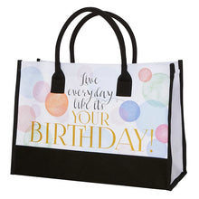 Load image into Gallery viewer, Canvas Tote - Live Every Day like its Your Birthday