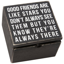 Load image into Gallery viewer, Good Friends Are Like Stars You Never Hinged Box