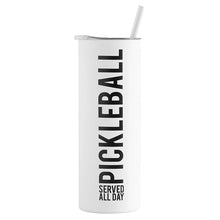 Load image into Gallery viewer, Skinny Tumbler - Pickleball Served All Day