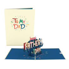 Load image into Gallery viewer, To My Dad: Happy Father's Day Card, Pop-Up Card