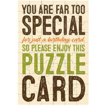 Load image into Gallery viewer, You Are Far Too Special For Just A Birthday Puzzle Card