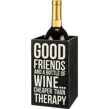 Load image into Gallery viewer, Single Wine Box - Good Friends And A Bottle Of Wine... Cheaper Than Therapy