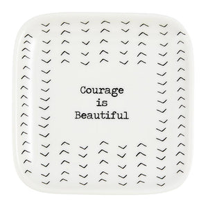 Trinket Tray - Courage is beautiful