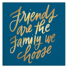 Load image into Gallery viewer, Friends are the Family We Choose - Beverage Napkins
