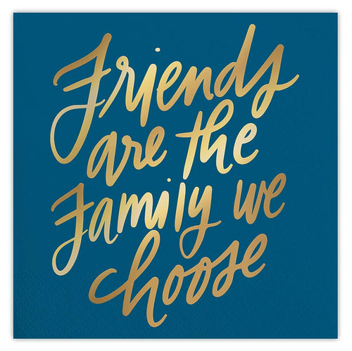 Friends are the Family We Choose - Beverage Napkins
