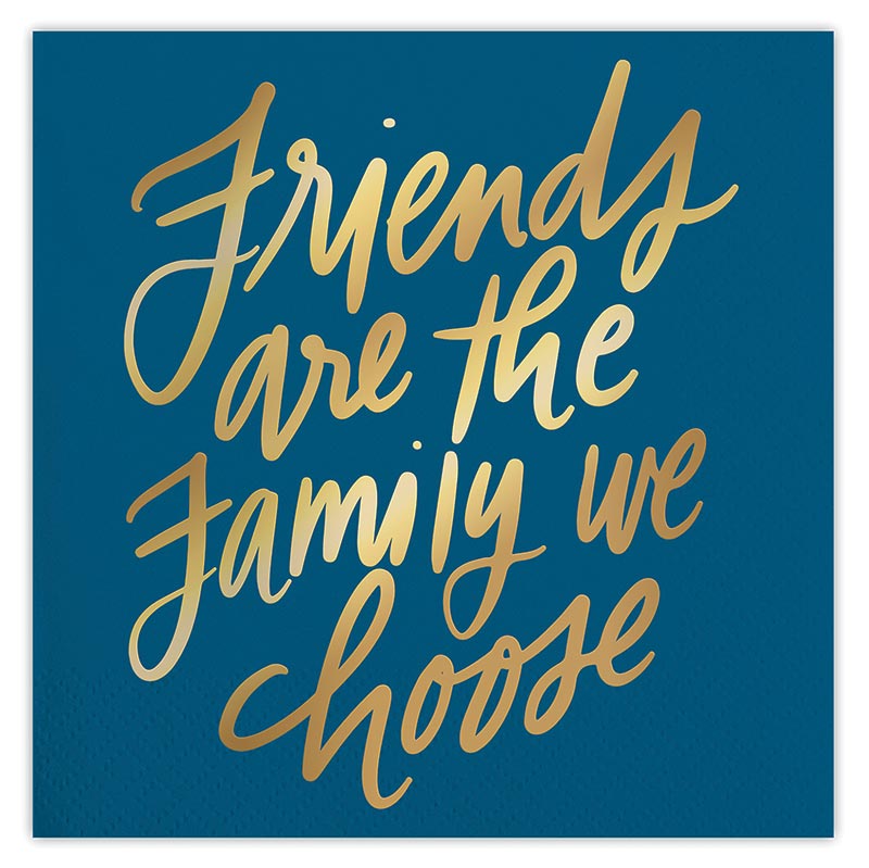 Friends are the Family We Choose - Beverage Napkins