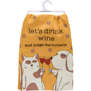 Drink Wine And Judge The Humans - Dish Towel