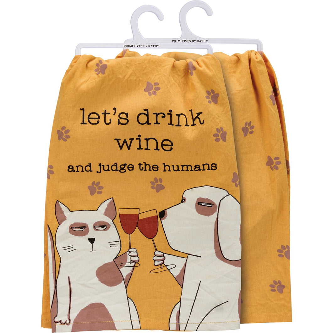 Drink Wine And Judge The Humans - Dish Towel