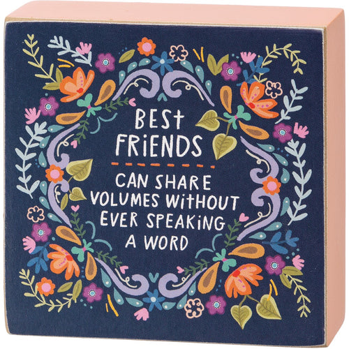 Best Friends Can Share Volumes Without Ever Speaking A Word - Block Sign