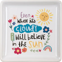 Load image into Gallery viewer, I Will Believe In The Sun - Trinket Tray
