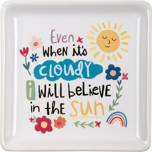 I Will Believe In The Sun - Trinket Tray