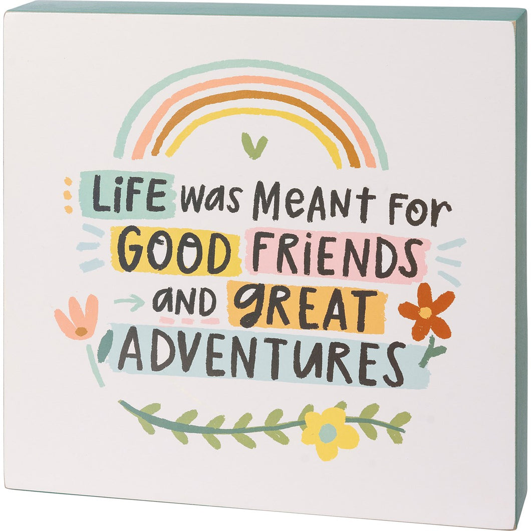 Life Was Meant For Good Friends Box SignAlways There -  Box Sign