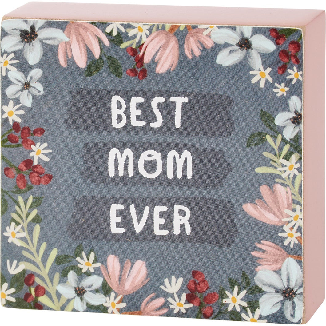 Best Mom Ever - Block Sign