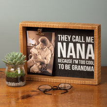 Load image into Gallery viewer, They Call Me Nana - Inset Box Frame
