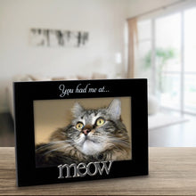 Load image into Gallery viewer, You Had Me At... Meow Photo Frame
