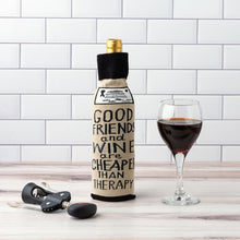 Load image into Gallery viewer, Bottle Sock - Good Friends And Wine Are Cheaper Than Therapy
