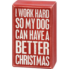 Load image into Gallery viewer, Box Sign &amp; Sock Set - I Work Hard So My Dog Can Have A Better Christmas
