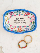 Load image into Gallery viewer, You Make the World Better Place - Artisan Trinket Dish

