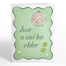 Load image into Gallery viewer, Just a Tini Bit Older Birthday Lovepop Card
