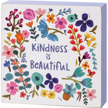 Load image into Gallery viewer, Kindness Is Beautiful Block Sign
