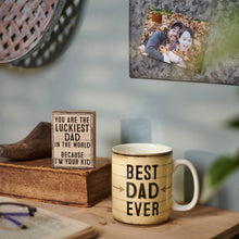 Load image into Gallery viewer, Luckiest Dad I&#39;m Your Kid  - Block Sign
