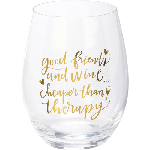 Stemless Wine Glass - Good Friends And Wine . . . Cheaper Than Therapy