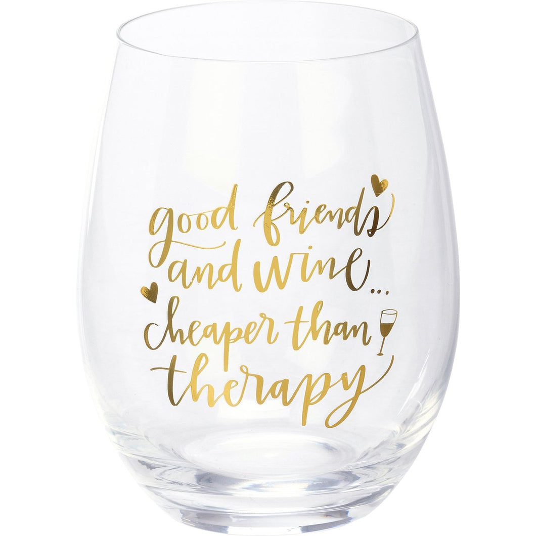 Stemless Wine Glass - Good Friends And Wine . . . Cheaper Than Therapy