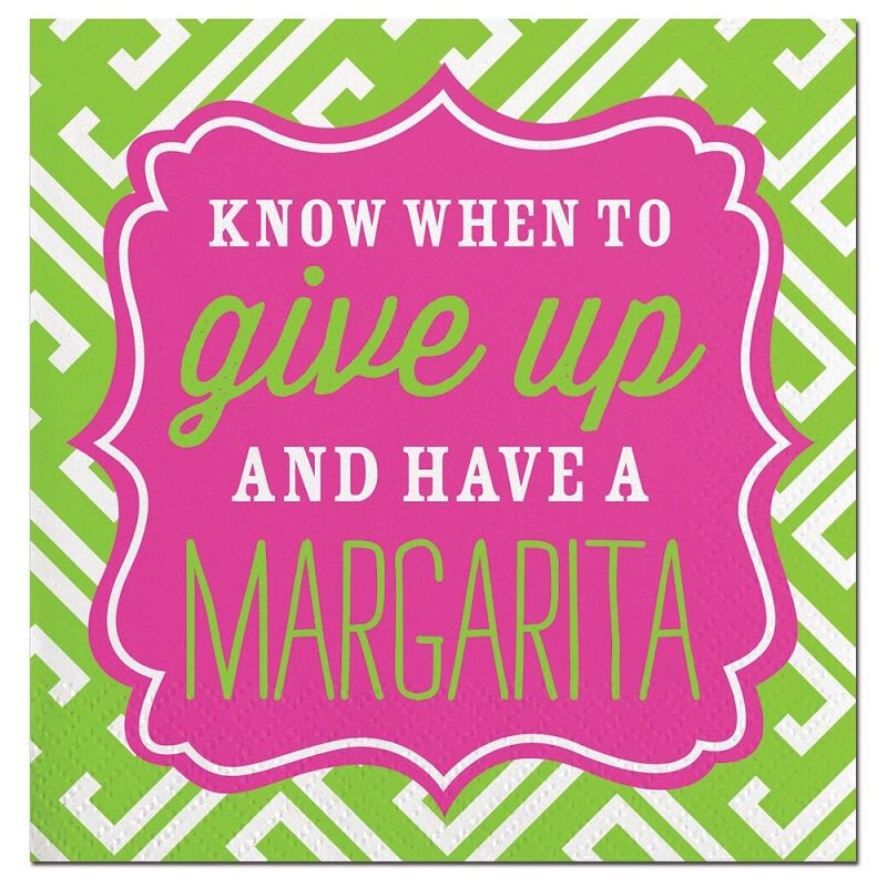 Know When to Give up and Have A Margarita Cocktail Napkins