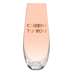 Stemless Champagne Glass - Cheers to You