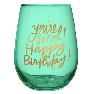 Stemless Wine Glass - You're So Cool, Happy Birthday