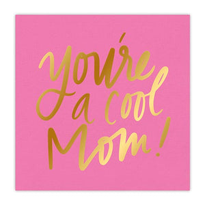 Beverage Napkins - You're a Cool Mom