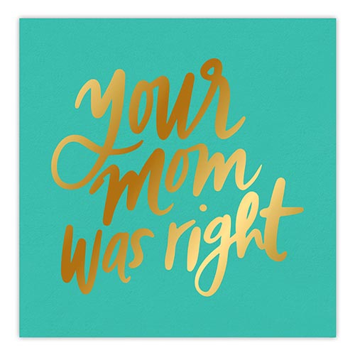 Beverage Napkins - Your Mom Was Right