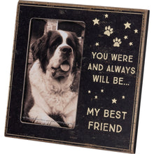 Load image into Gallery viewer, You Were and Always Will Be My Best Friend - Plaque Frame
