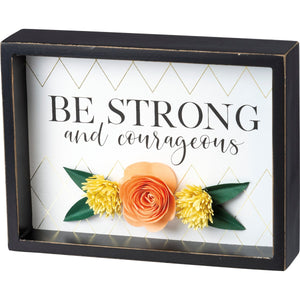 Be Strong And Courageous - Inset Box Sign