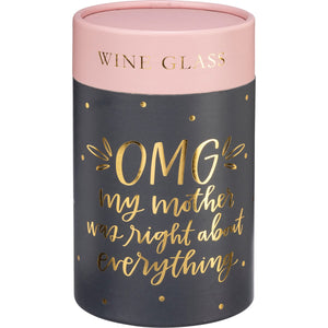 Stemless Wine Glass - OMG My Mother Was Right About Everything