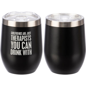 Stemless Wine Tumbler - Girlfriends Are Just Therapists You Can Drink With