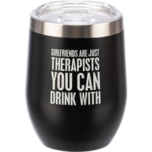 Load image into Gallery viewer, Stemless Wine Tumbler - Girlfriends Are Just Therapists You Can Drink With
