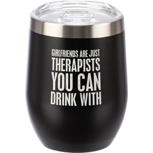 Stemless Wine Tumbler - Girlfriends Are Just Therapists You Can Drink With