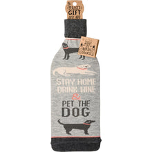 Load image into Gallery viewer, Bottle Sock - Stay Home Drink Wine &amp; Pet The Dog
