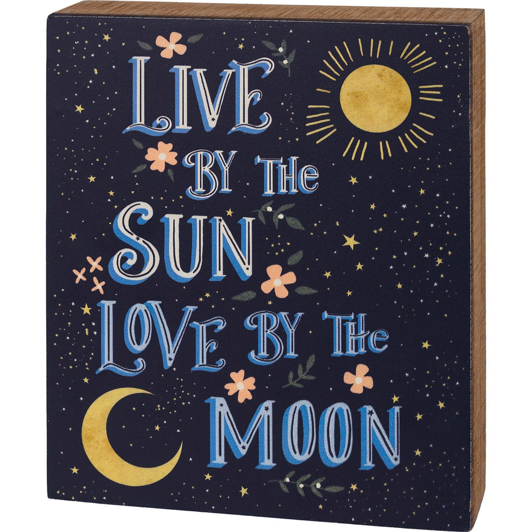 Live By The Sun Love By The Moon Box Sign