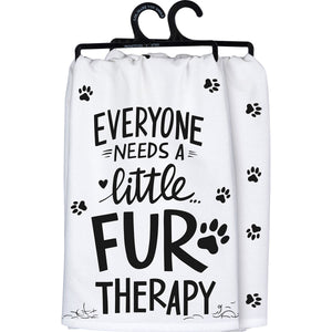 Everyone Needs Little Fur Therapy - Dish Towel