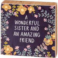 Load image into Gallery viewer, Wonderful Sister And Amazing Friend - Block Sign
