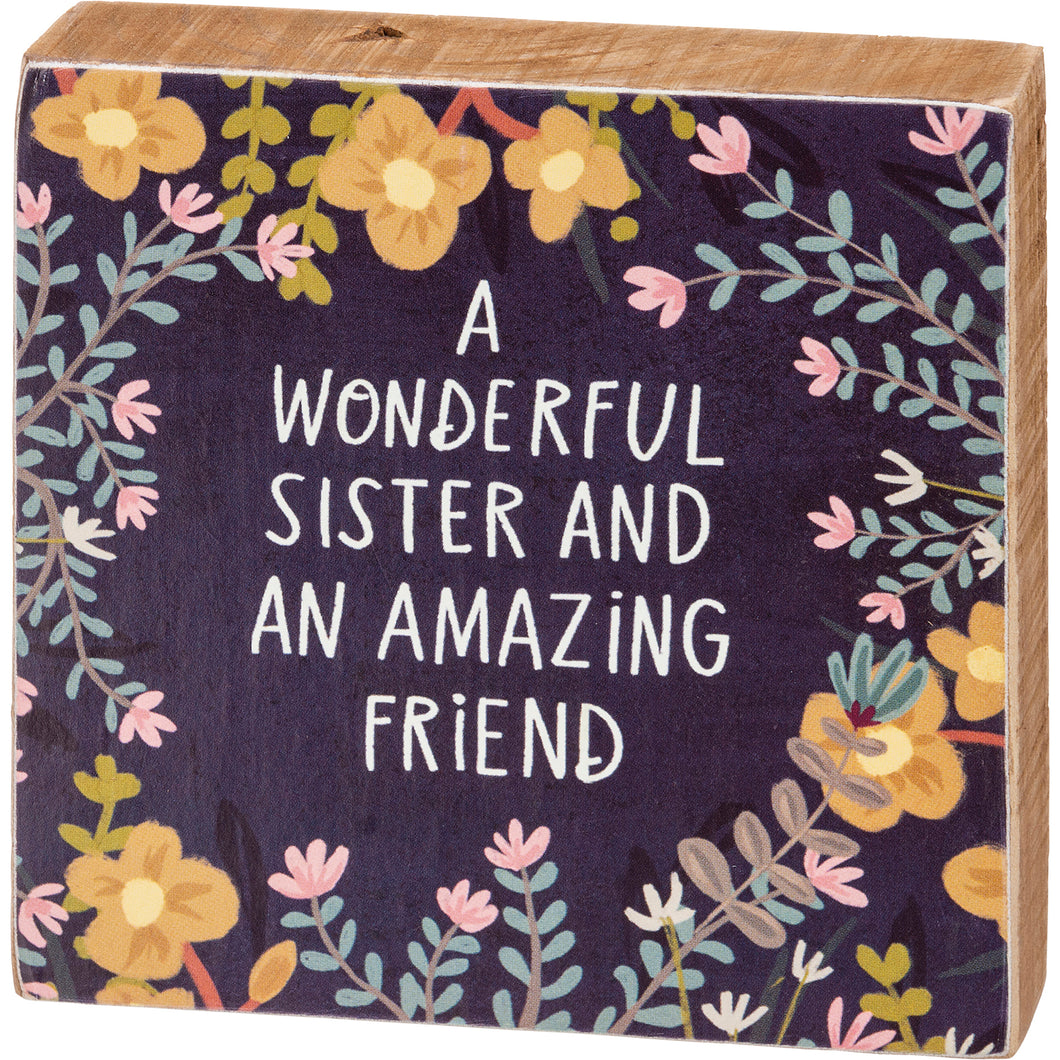 Wonderful Sister And Amazing Friend - Block Sign