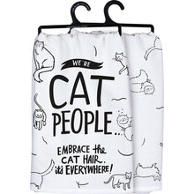 Load image into Gallery viewer, We&#39;re Cat People…Embrace the Cat Hair - Dish Towel
