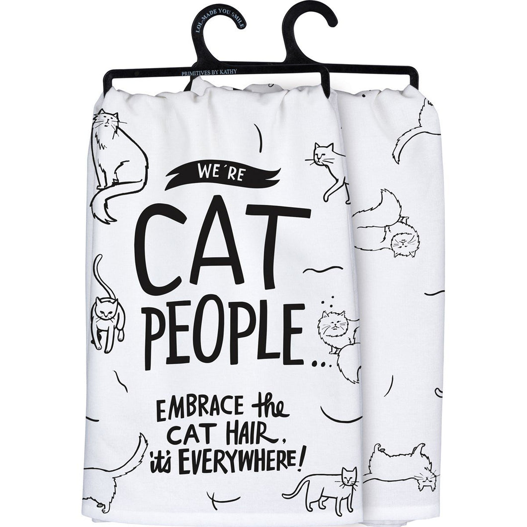 We're Cat People…Embrace the Cat Hair - Dish Towel