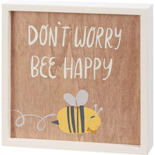Load image into Gallery viewer, Don&#39;t Worry Bee Happy  - Inset Box Sign
