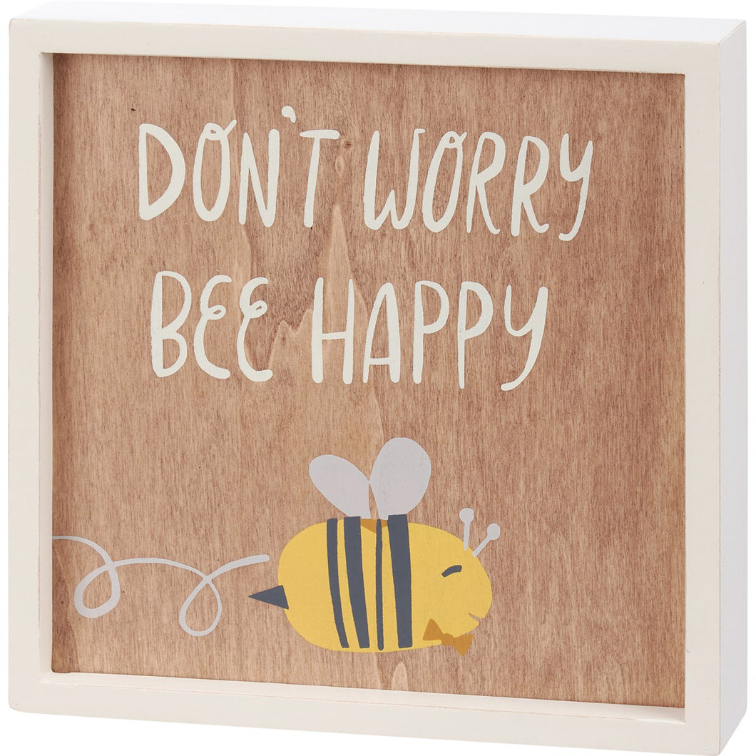 Don't Worry Bee Happy  - Inset Box Sign